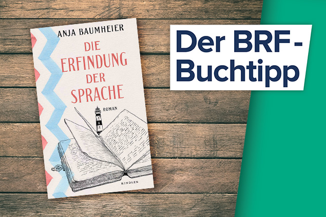 Der Buchtipp auf BRF1: "Die Erfindung der Sprache" von Anja Baumheier (Kindler Verlag)