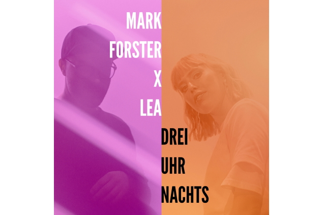 Mark Forster & Lea - Drei Uhr Nachts