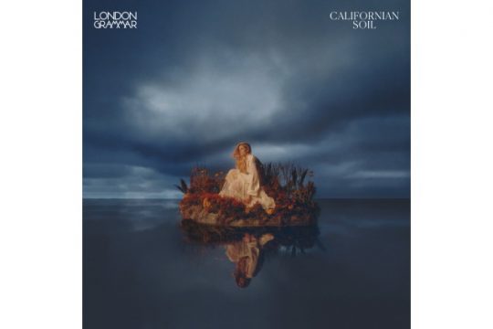 London Grammar - Californian Soil