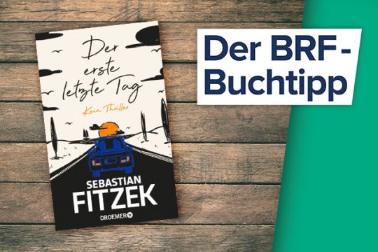 Der Buchtipp auf BRF1: "Der erste letzte Tag - Kein Thriller" von Sebastian Fitzek (Droemer Verlag)