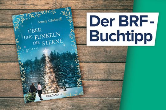 Der Buchtipp auf BRF1: Jenny Gladwell- Über uns funkeln die Sterne (Goldmann)
