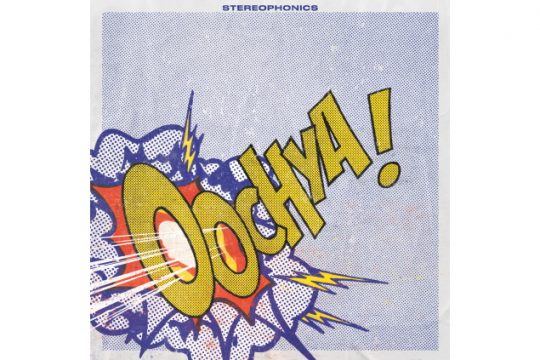 Stereophonics - Oochya!