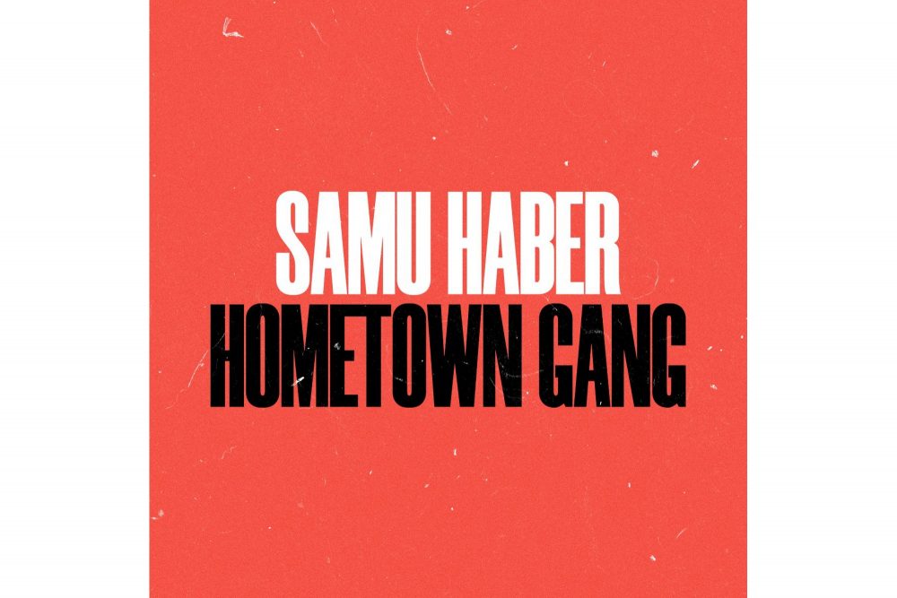 Samu Haber - Hometown Gang