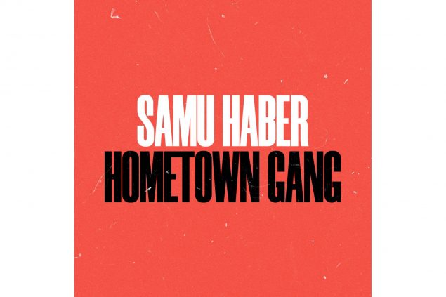 Samu Haber - Hometown Gang