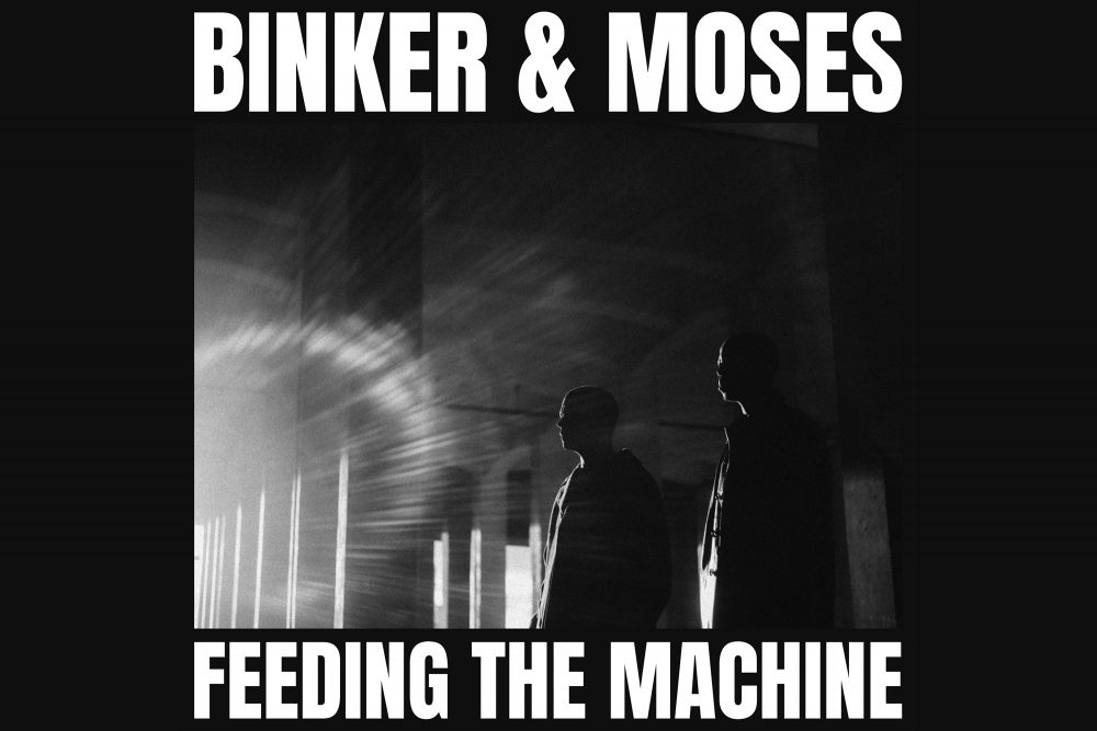 Binker & Moses: Feeding The Machine