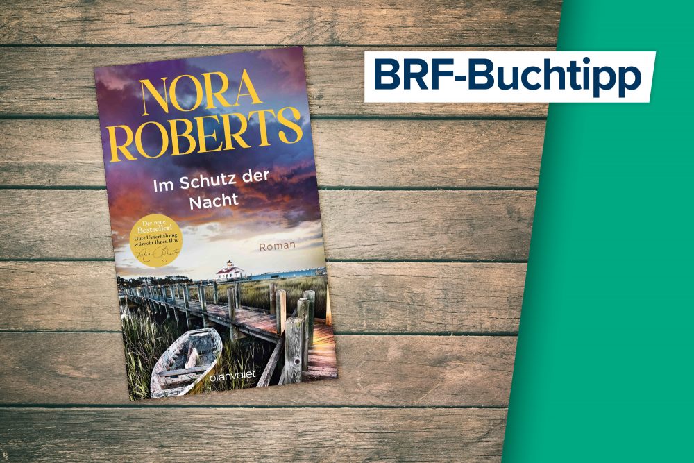 Der Buchtipp auf BRF1: "Im Schutz der Nacht" von Nora Roberts (Blanvalet Verlag)