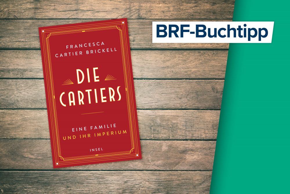 Der Buchtipp auf BRF1: "Die Cartiers" von Francesca Cartier-Brickell (Insel Verlag)