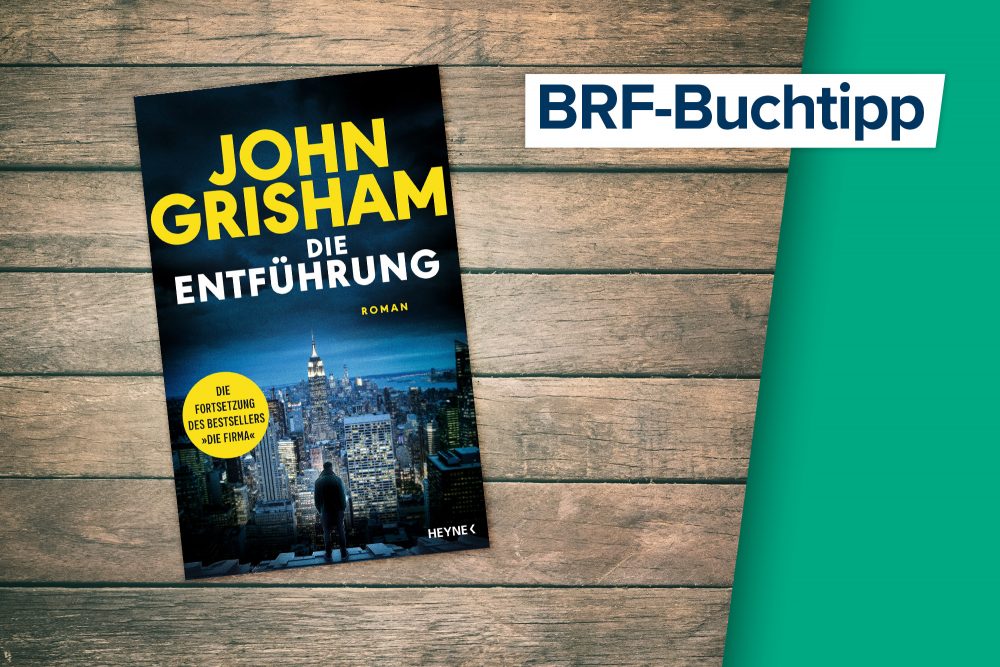 Der Buchtipp auf BRF1: "Die Entführung" von John Grisham, erschienen im Heyne Verlag