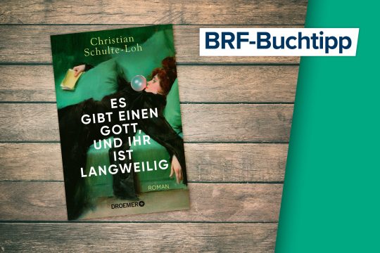 Buchcover zum Buchtipp: "Es gibt einen Gott, und ihr ist langweilig" von Christian Schulte-Loh