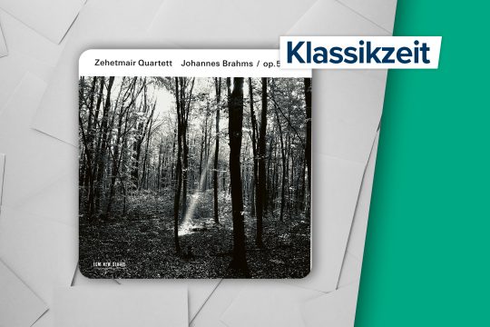 "Johannes Brahms Opus 51" des Zehetmair Quartetts