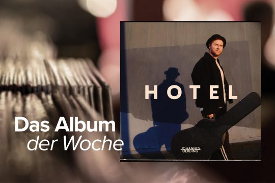 "Hotel" von Johannes Oerding (Label: SMD/ Columbia)