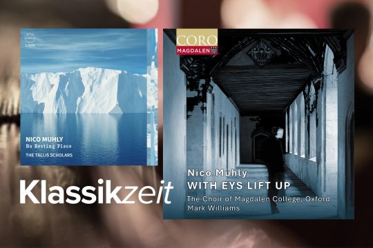 "Tallis Scholars" und "With Eys Lift Up" von Nico Muhly (Label: Linn und Coro Magdalen)
