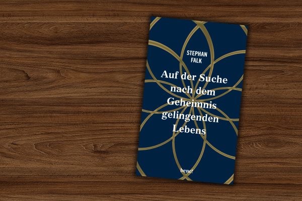 Das Buch "Auf der Suche nach dem Geheimnis gelingenden Lebens" von Stephan Falk