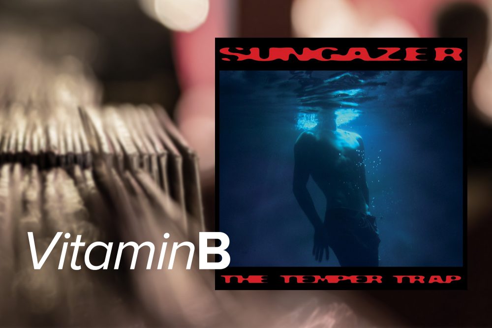 "Sungazer" von The Temper Trap (Laberl: Mushroom Music)