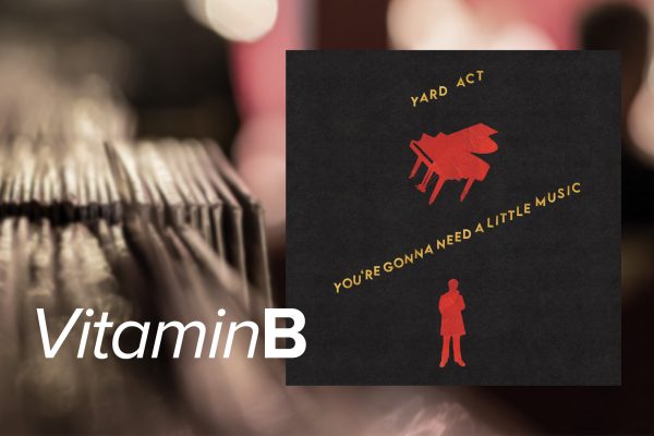 "You're Gonna Need A Little Music" von Yard Act (Label: UMI/ Island Records)