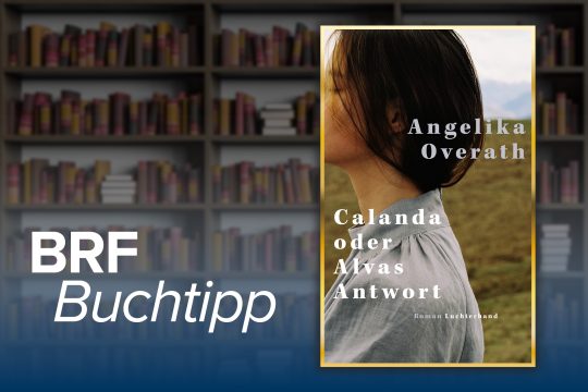 Angelika Overath: Calanda oder Alvas Antwort